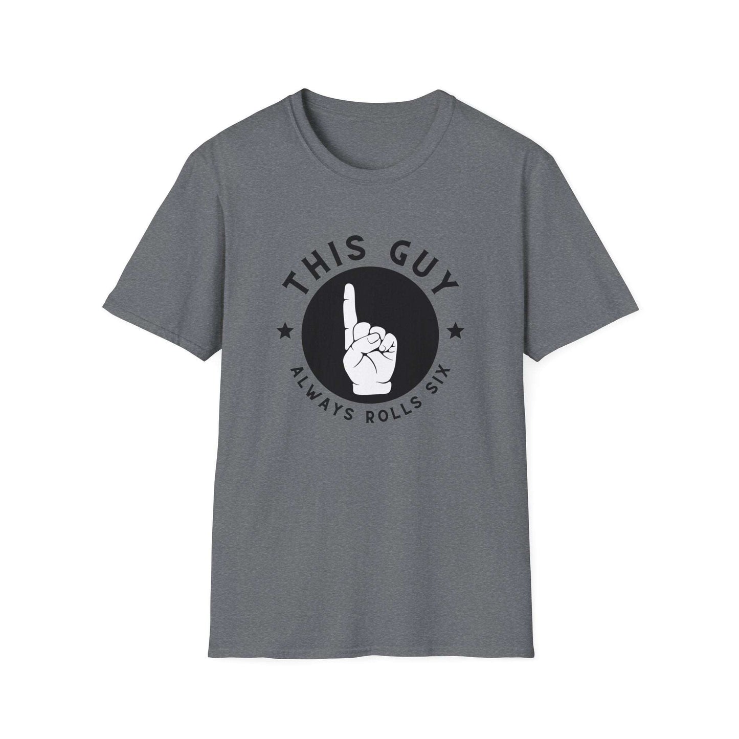 This Guy Always Rolls a Six | Dice and Thread | Game Night T-Shirt