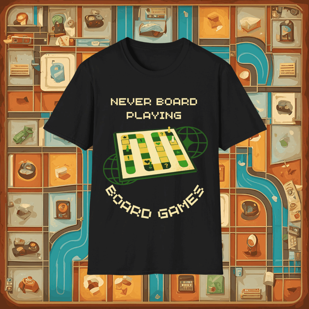 Never Board Playing Board Games T-Shirt | Dice and Thread | Unisex Soft-Style