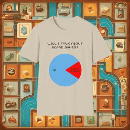 "Will I Talk About Board Games" | Dice and Thread | Unisex Soft-Style T-Shirt