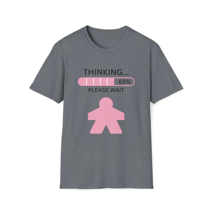 Thinking Please Wait... | Meeple Design | Dice and Thread | Unisex Soft-Style T-Shirt