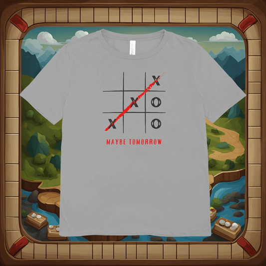 "Maybe Tomorrow"  | Noughts and Crosses | Tic-Tac-Toe  | Dice and Thread  | T-Shirt